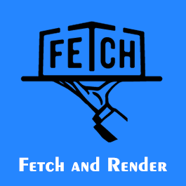 fetch and render