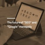 آینده سئو و انحصارگری گوگل