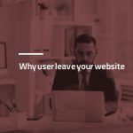 چرا کاربران سایت شما را ترک میکنند؟
