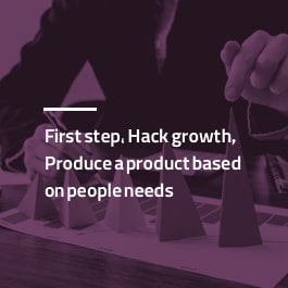 قدم اول هک رشد – تولید محصول براساس نیاز مردم