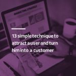 13 تکنیک ساده برای جذب کاربر و تبدیل آن به مشتری