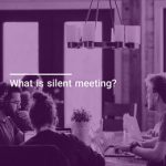 آشنایی با Silent Meeting